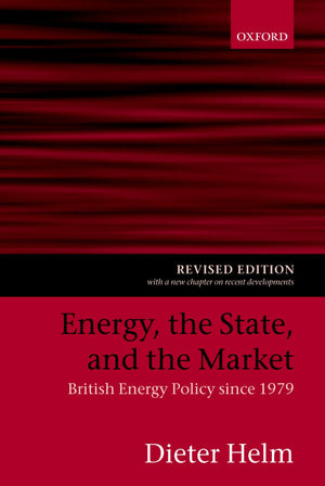 Energy, The State, And The Market: British Energy Policy Since 1979