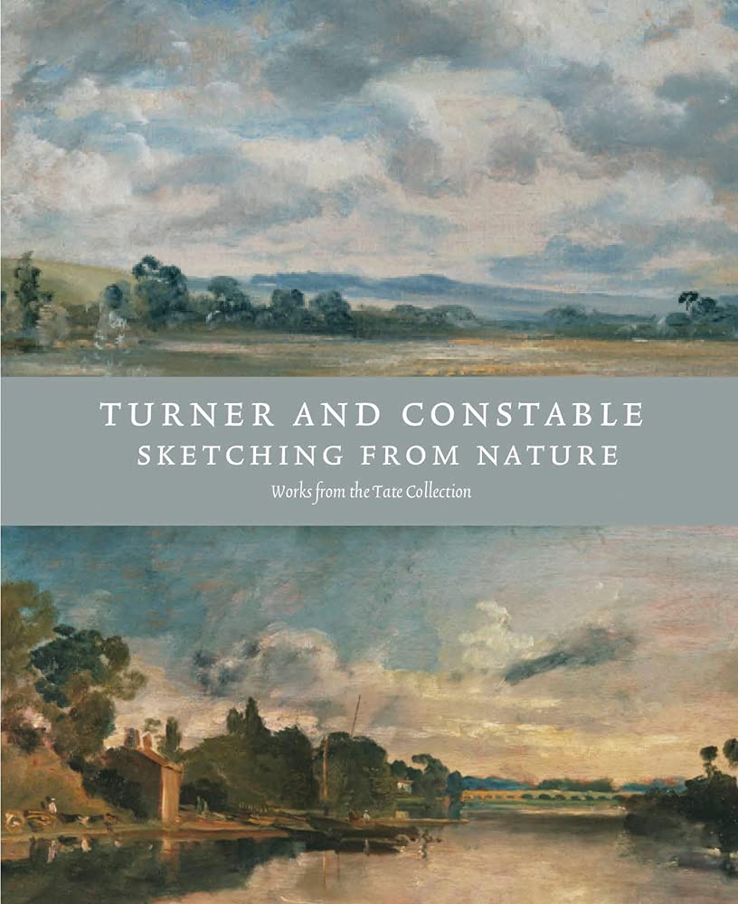 Turner And Constable: Sketching From Nature