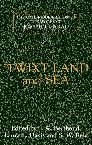 'Twixt Land and Sea (The Cambridge Edition of the Works of Joseph Conrad),New