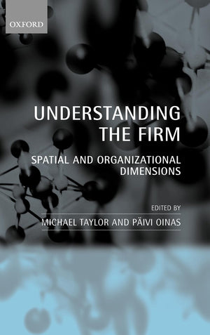Understanding the Firm: Spatial and Organizational Dimensions,Used