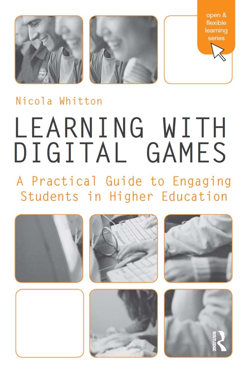 Learning with Digital Games (Open and Flexible Learning Series),New