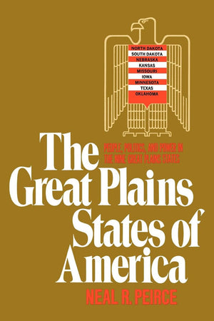 The Great Plains States of America: People, Politics, and Power in the Nine Great Plains States,Used