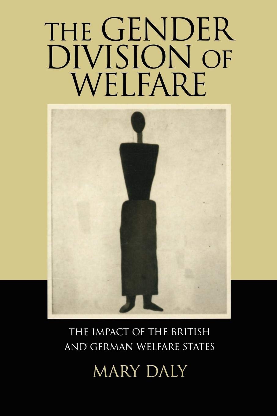 The Gender Division of Welfare: The Impact of the British and German Welfare States,Used