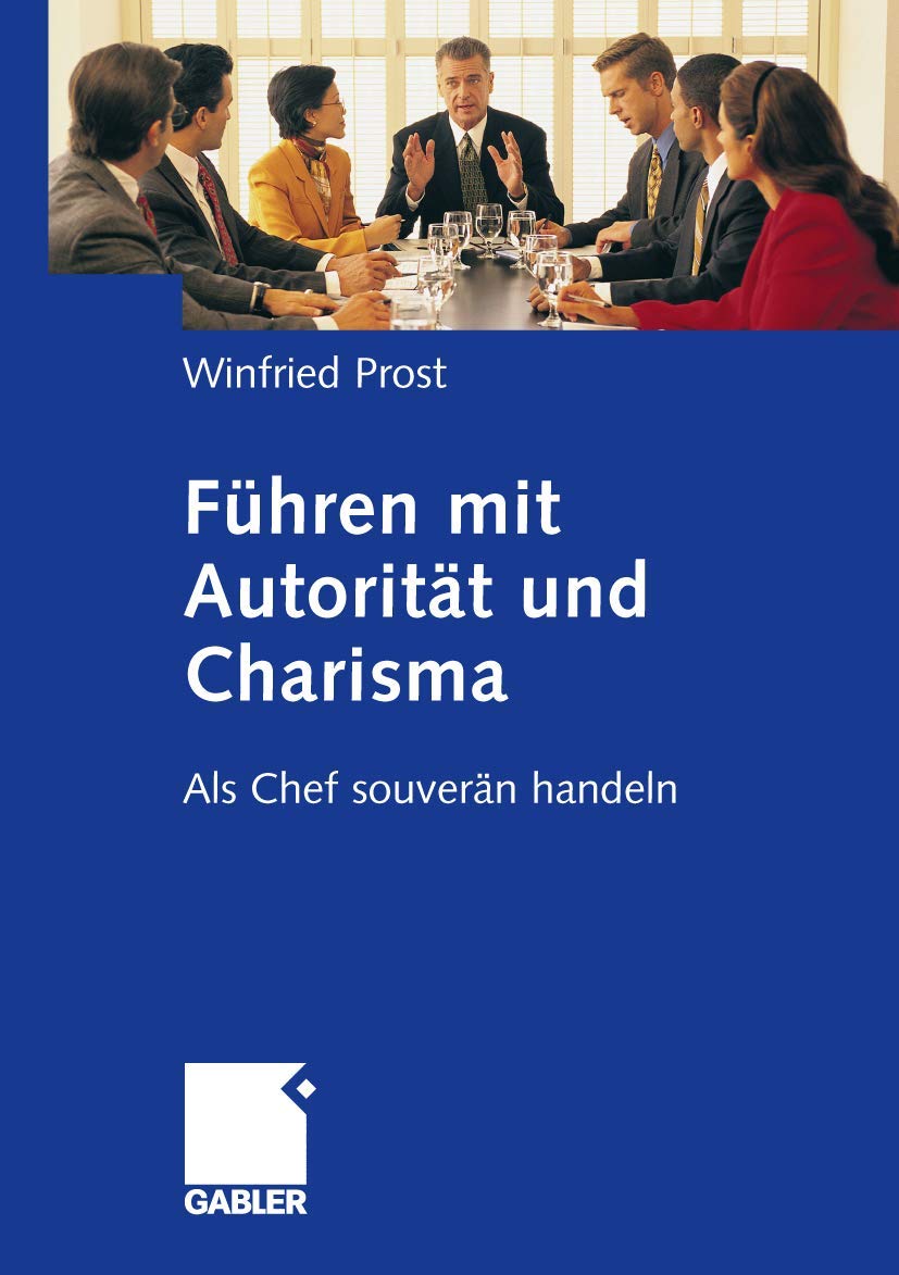 Fhren mit Autoritt und Charisma: Als Chef souvern handeln (German Edition),Used