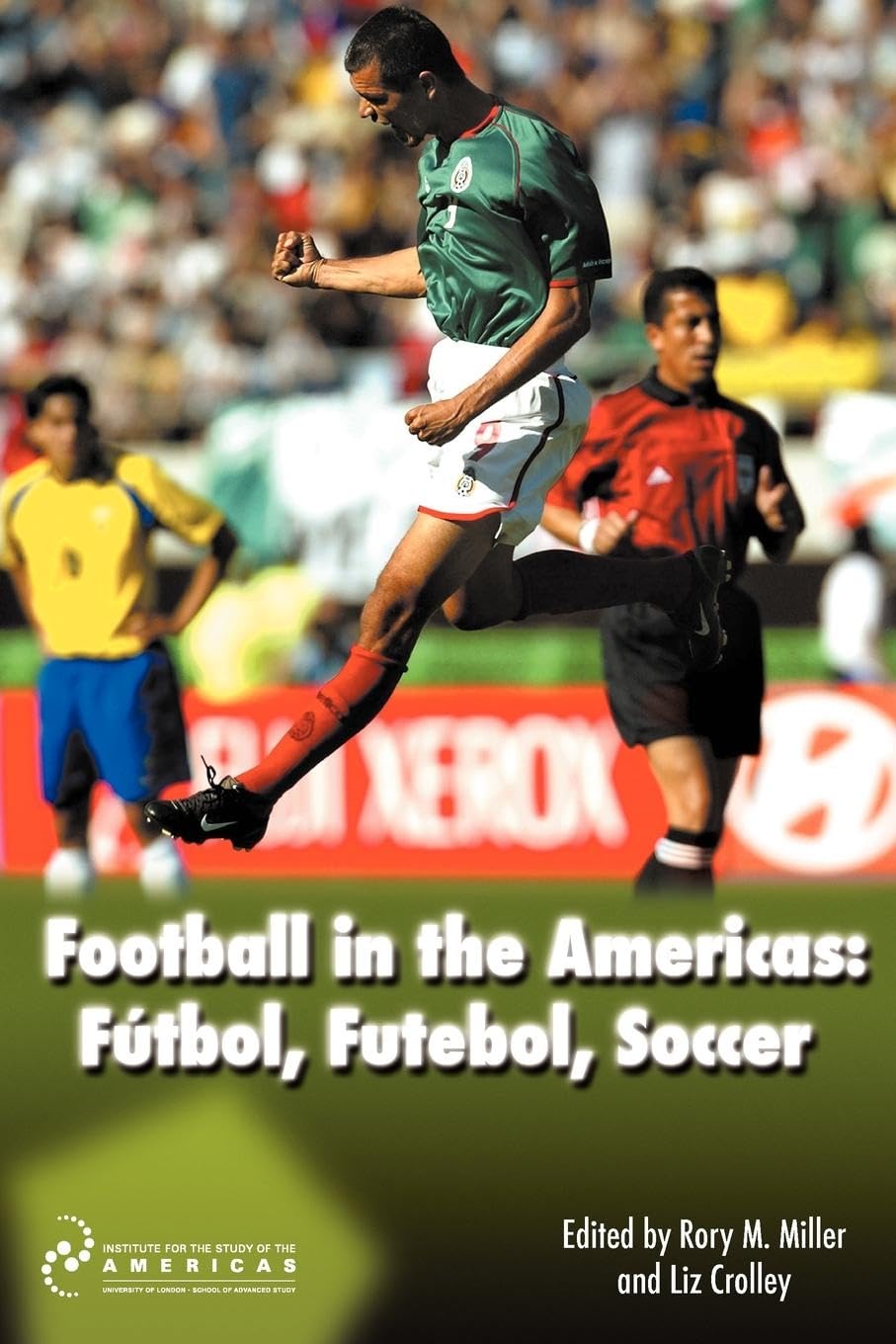Football In The Americas: Faytbol, Futebol, Soccer (Institute Of Latin American Studies),Used