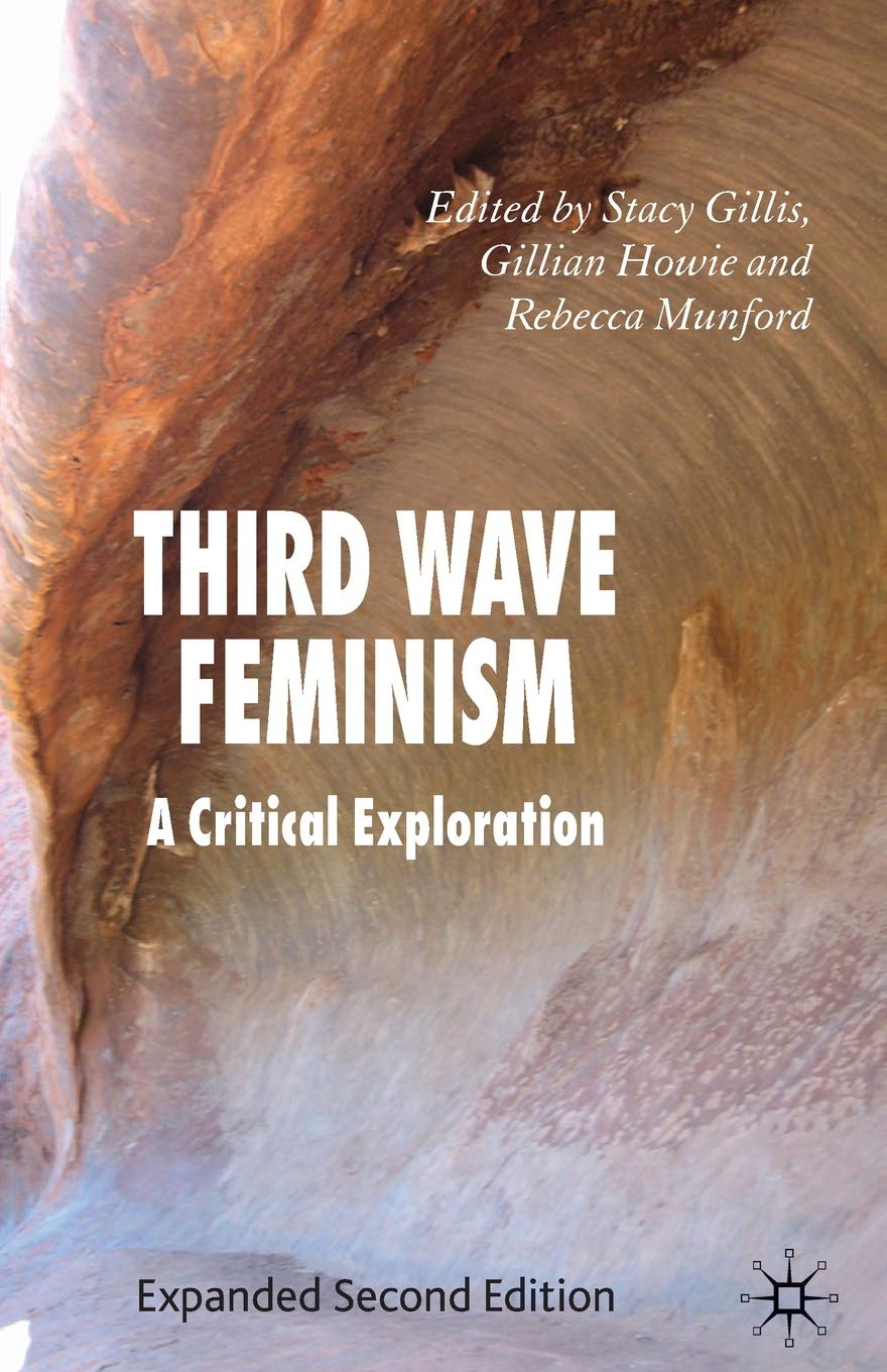 Third Wave Feminism: A Critical Exploration,Used