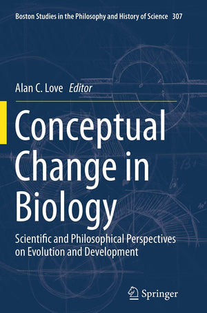 Conceptual Change in Biology: Scientific and Philosophical Perspectives on Evolution and Development (Boston Studies in the Phil,Used