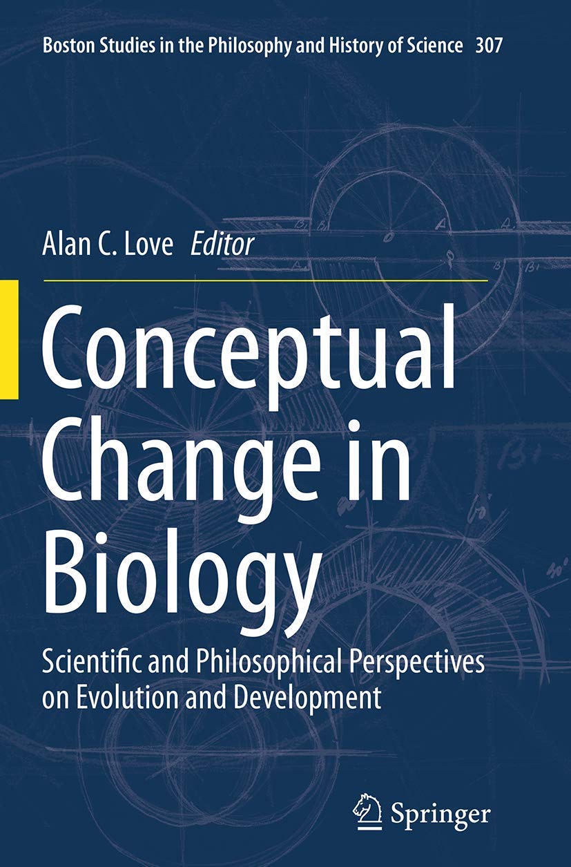 Conceptual Change in Biology: Scientific and Philosophical Perspectives on Evolution and Development (Boston Studies in the Phil,Used