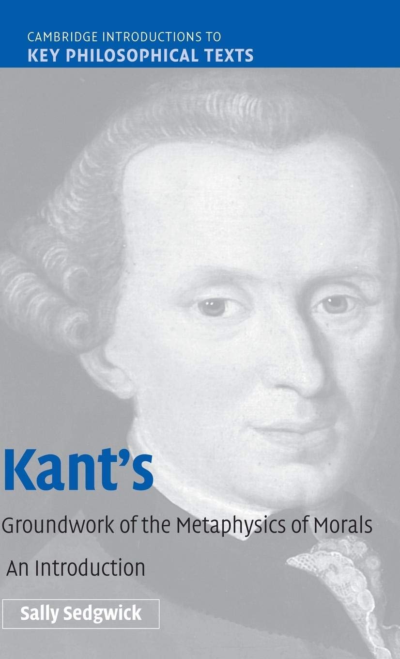 Kant's Groundwork of the Metaphysics of Morals: An Introduction (Cambridge Introductions to Key Philosophical Texts),Used