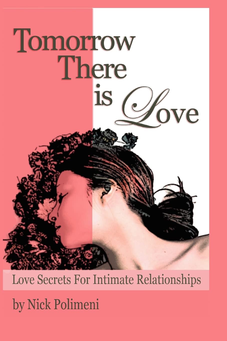 Tomorrow There Is Love: Love Secrets For Intimate Relationships,Used
