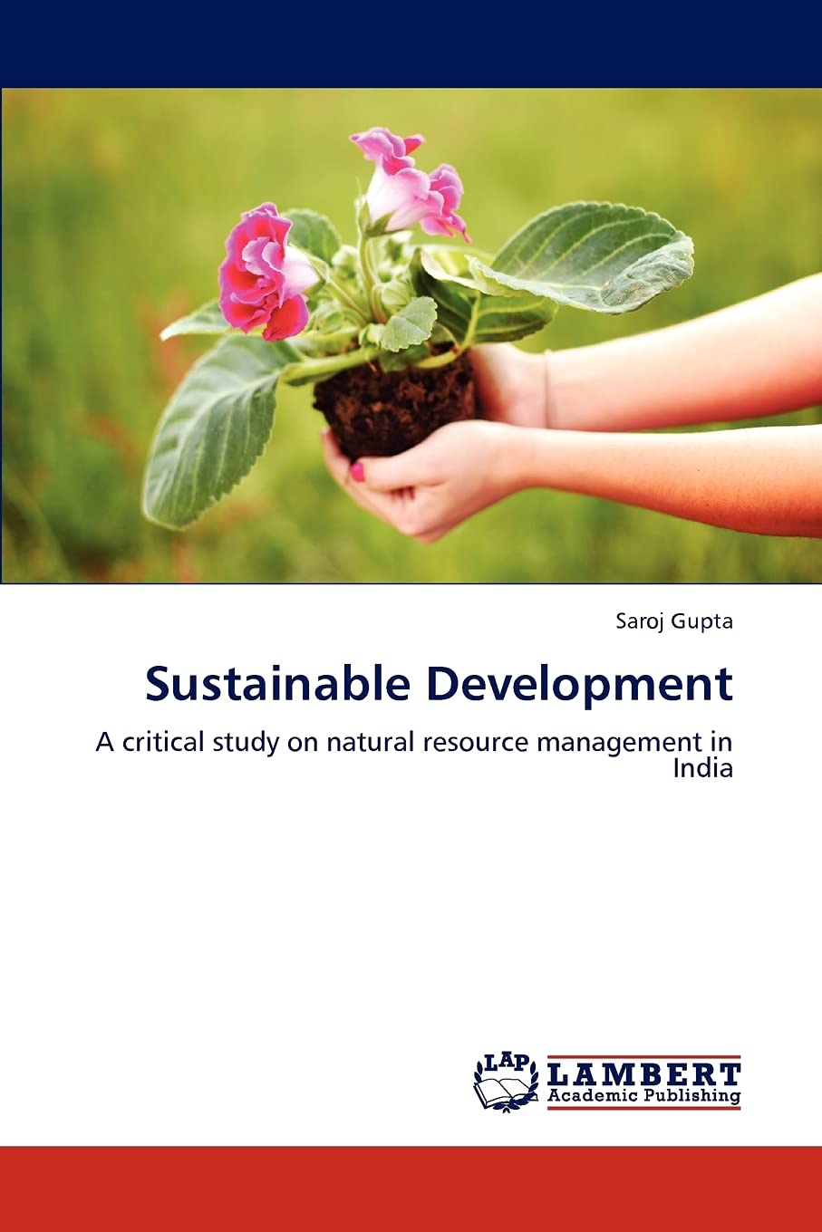 Sustainable Development: A critical study on natural resource management in India,Used