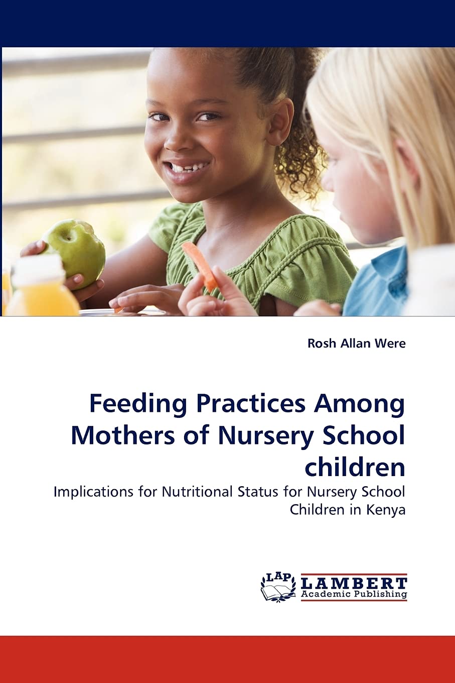 Feeding Practices Among Mothers of Nursery School children: Implications for Nutritional Status for Nursery School Children in K,Used