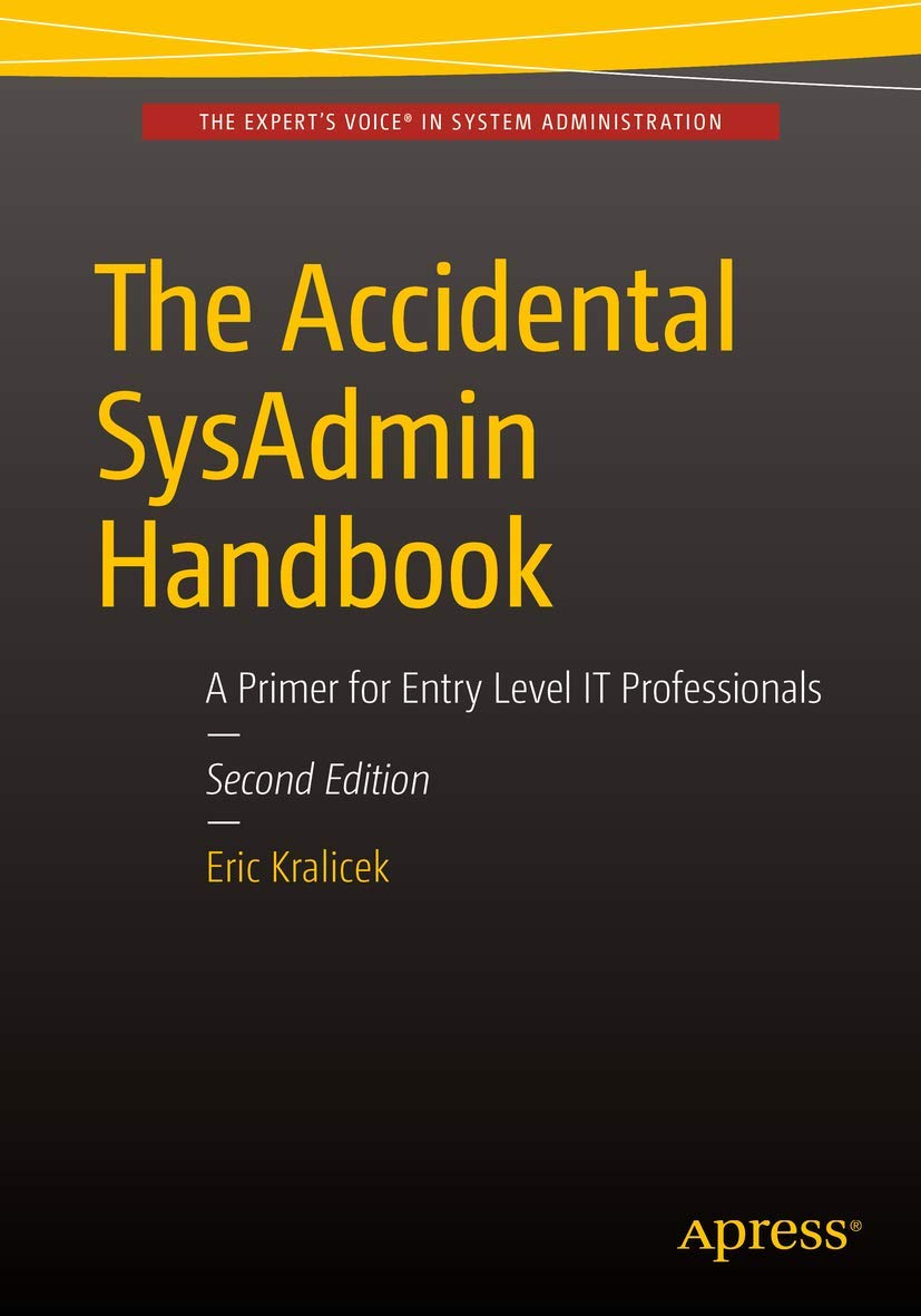 The Accidental SysAdmin Handbook: A Primer for Early Level IT Professionals,Used