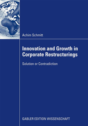 Innovation and Growth in Corporate Restructurings: Solution or Contradiction,Used