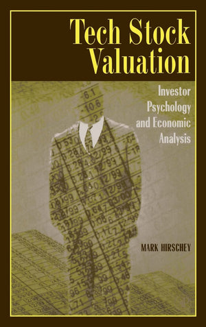 Tech Stock Valuation: Investor Psychology and Economic Analysis,New