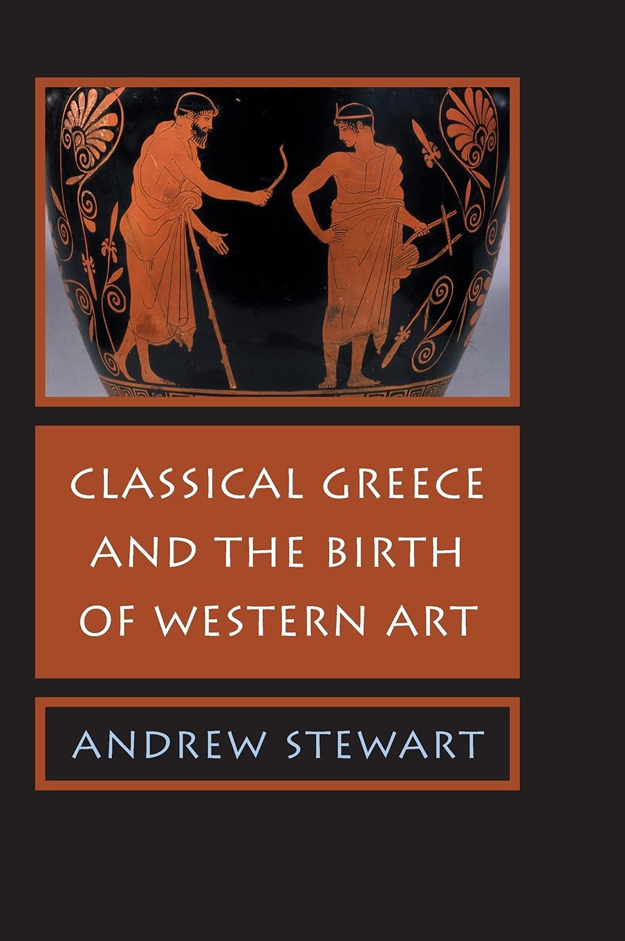 Classical Greece and the Birth of Western Art,New