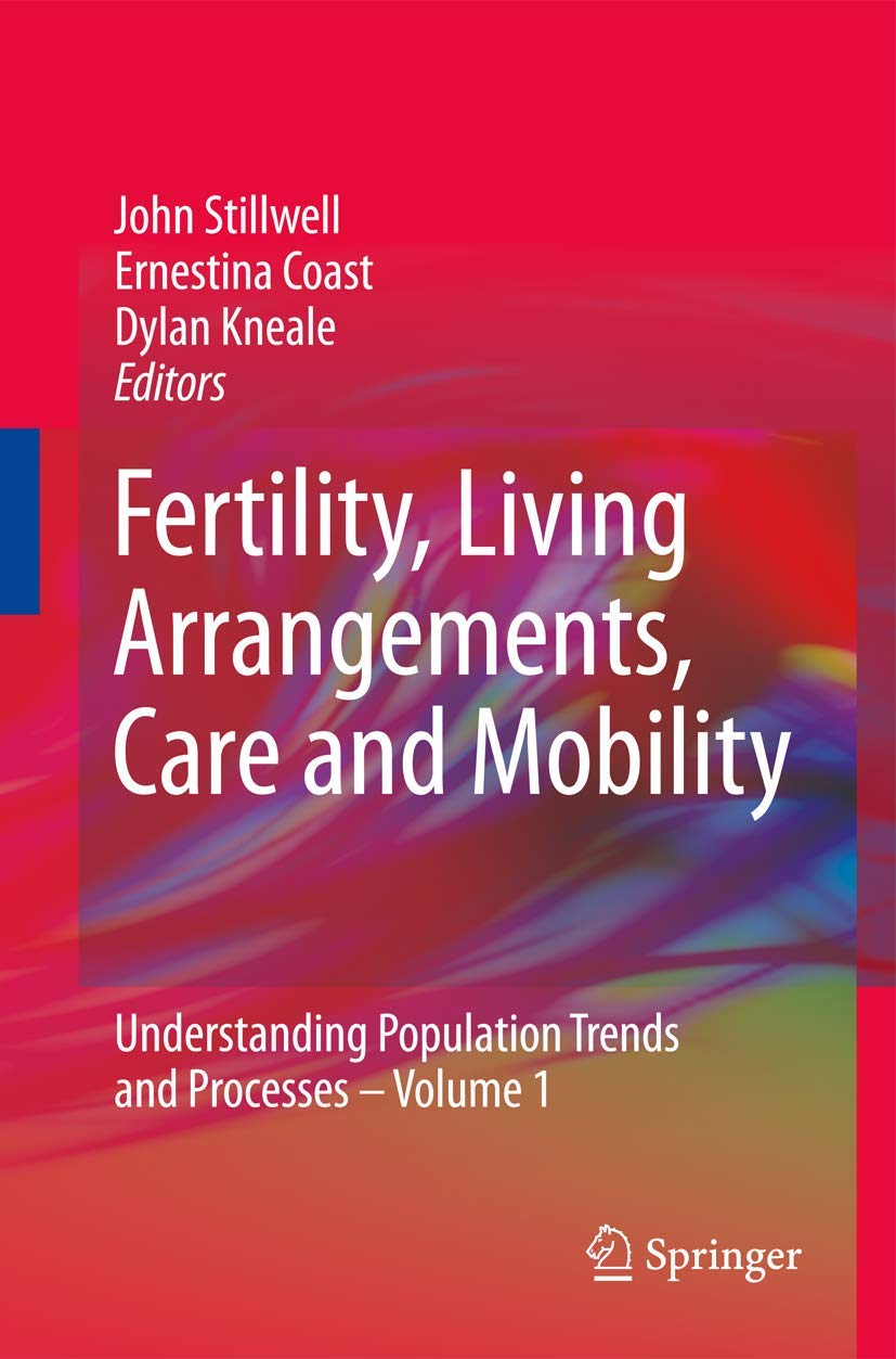Fertility, Living Arrangements, Care and Mobility: Understanding Population Trends and Processes  Volume 1 (Understanding Popul,Used