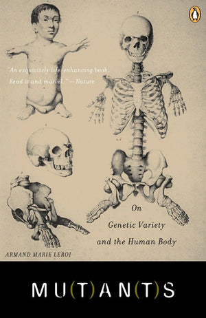 Mutants: On Genetic Variety And The Human Body,New