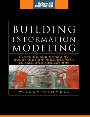 Building Information Modeling: Planning And Managing Construction Projects With 4D Cad And Simulations (Mcgrawhill Construction-new