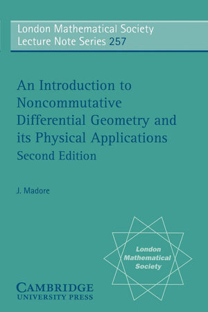 An Introduction to Noncommutative Differential Geometry and its Physical Applications (London Mathematical Society Lecture Note ,Used