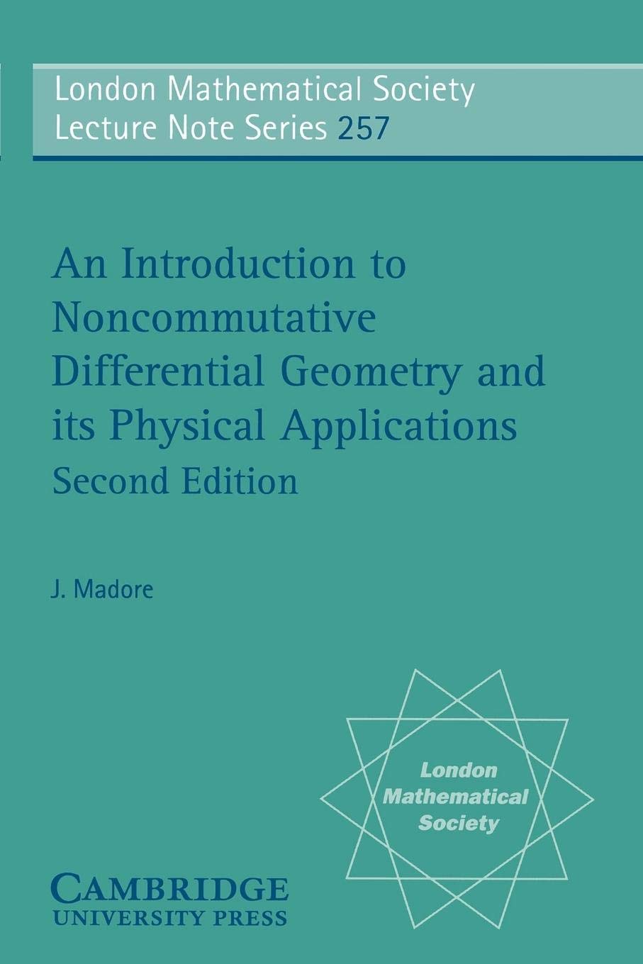 An Introduction to Noncommutative Differential Geometry and its Physical Applications (London Mathematical Society Lecture Note ,Used