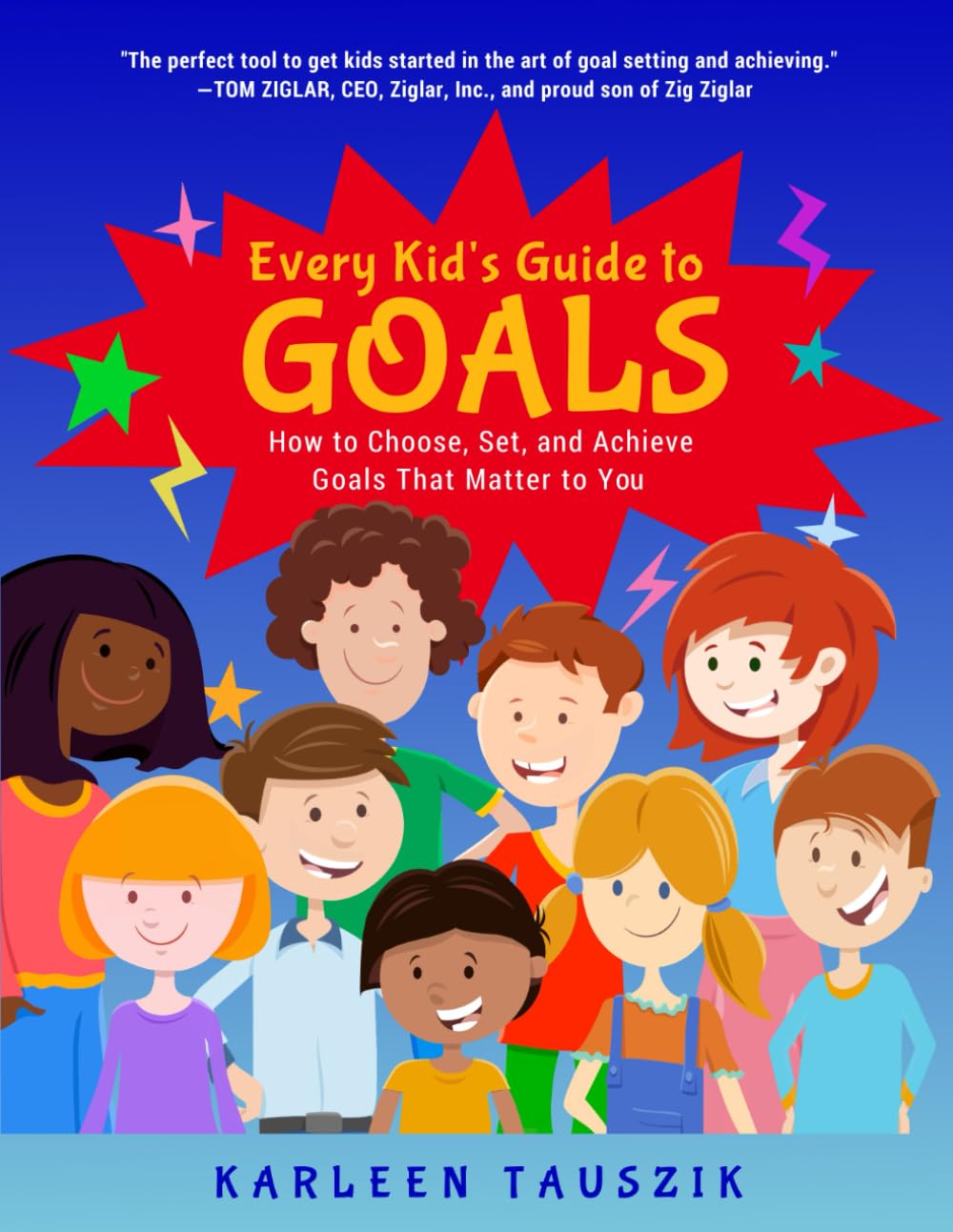 Every Kid's Guide to Goals: How to Choose, Set, and Achieve Goals That Matter to You.,Used