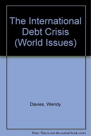 The International Debt Crisis (World Issues),Used