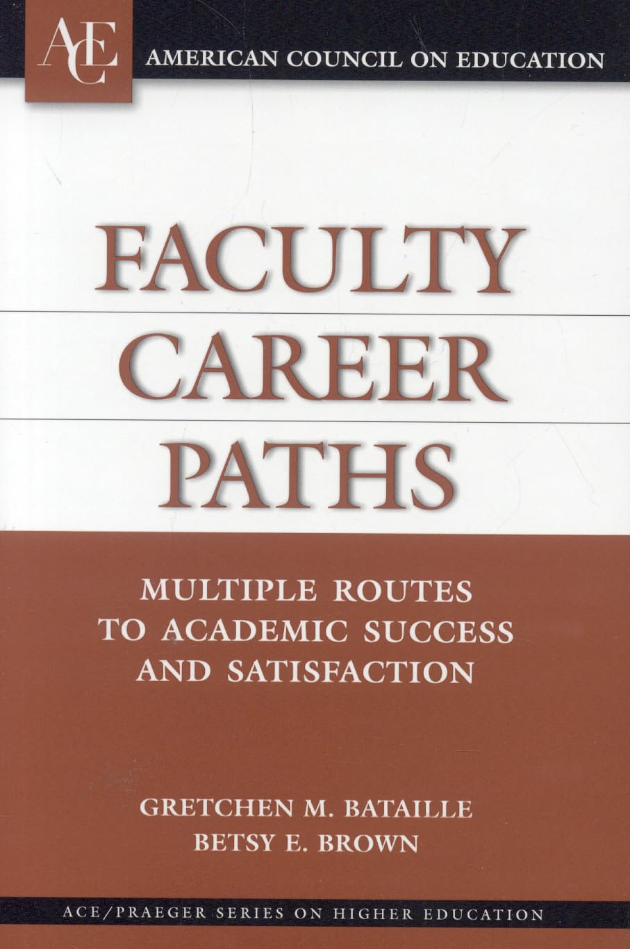 Faculty Career Paths: Multiple Routes to Academic Success and Satisfaction (AMERICAN COUNCIL ON EDUCATION/ORYX PRESS SERIES ON H,Used