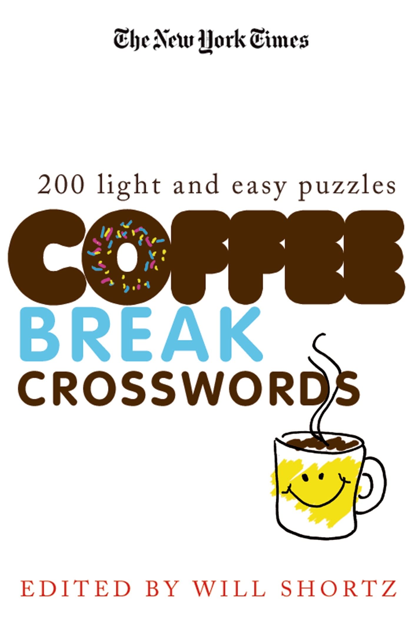 The New York Times Coffee Break Crosswords: 200 Light and Easy Puzzles,New