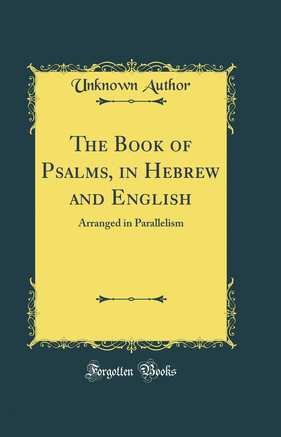 The Book of Psalms, in Hebrew and English: Arranged in Parallel Columns (Classic Reprint),Used