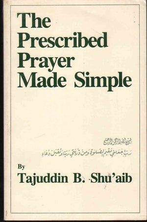 The Prescribed Prayer Made Simple (English And Arabic Edition),New
