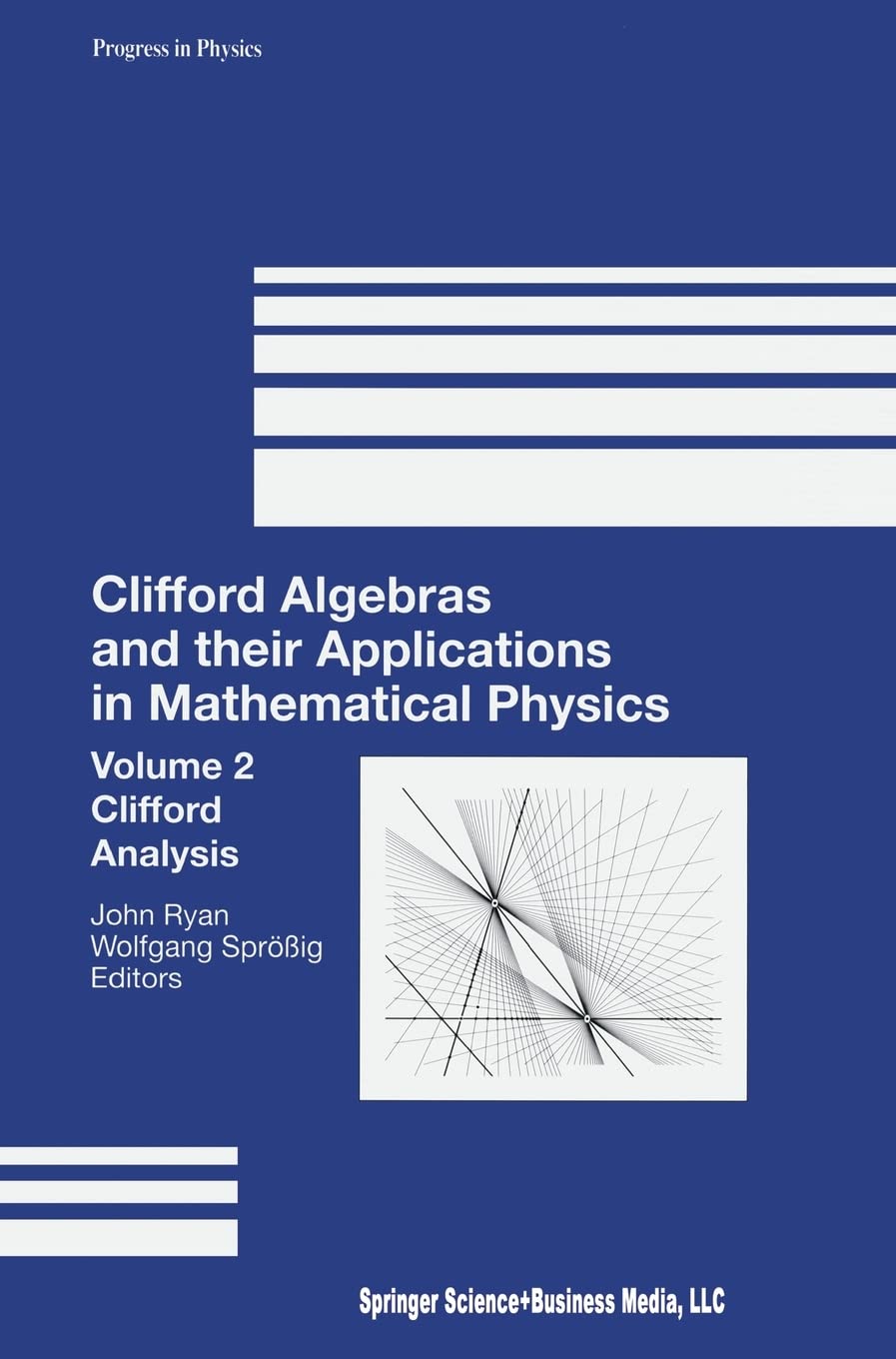 Clifford Algebras And Their Applications In Mathematical Physics, Vol. 2: Clifford Analysis,New