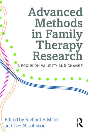 Advanced Methods in Family Therapy Research: A Focus on Validity and Change,Used