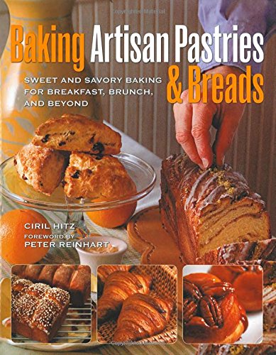 Baking Artisan Pastries & Breads: Sweet and Savory Baking for Breakfast, Brunch, and Beyond,Used