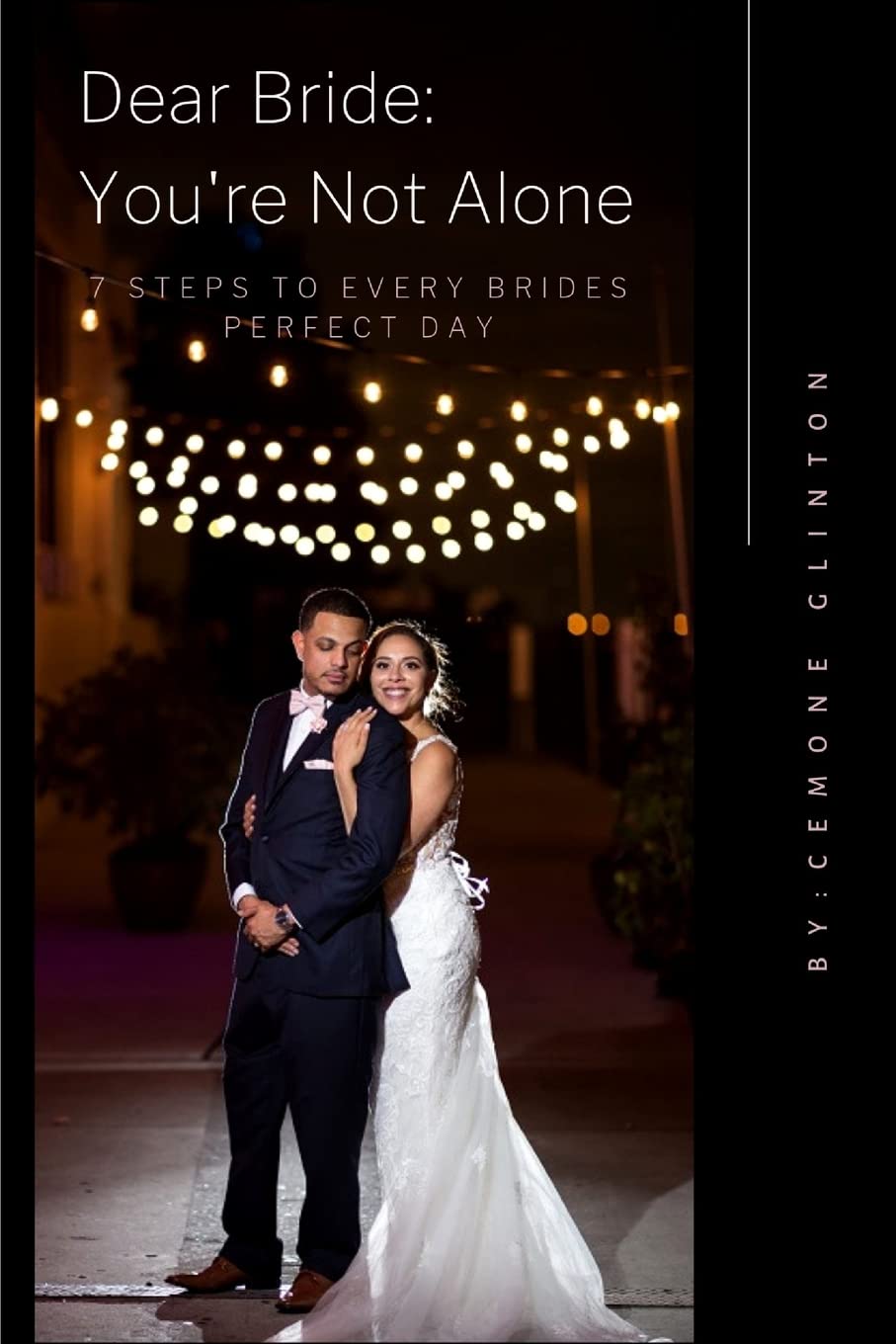 Dear bride: You're not alone: 7 Steps To Every Brides Perfect Day,Used