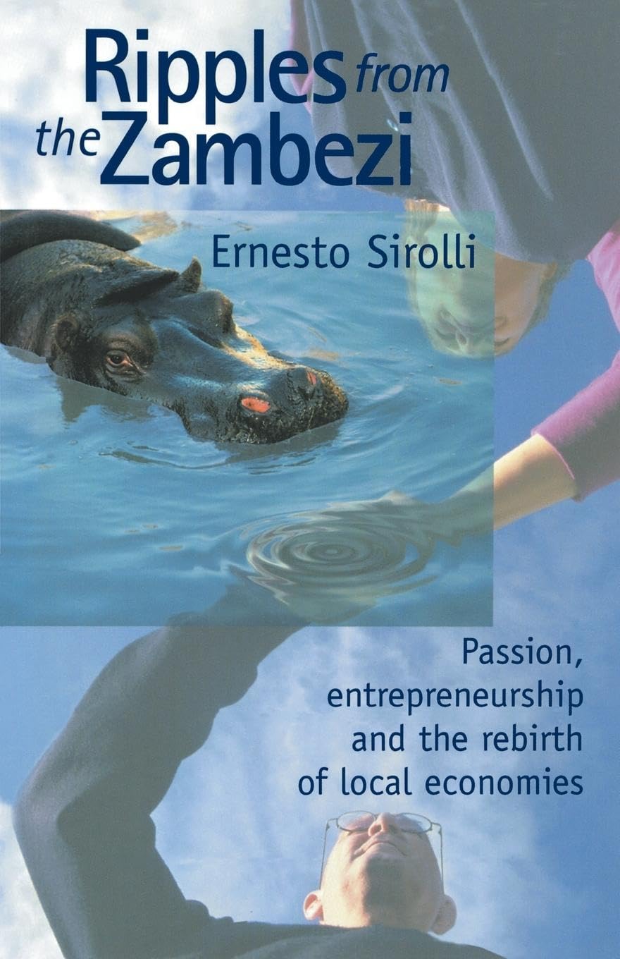 Ripples from the Zambezi: Passion, Entrepreneurship, and the Rebirth of Local Economies,Used