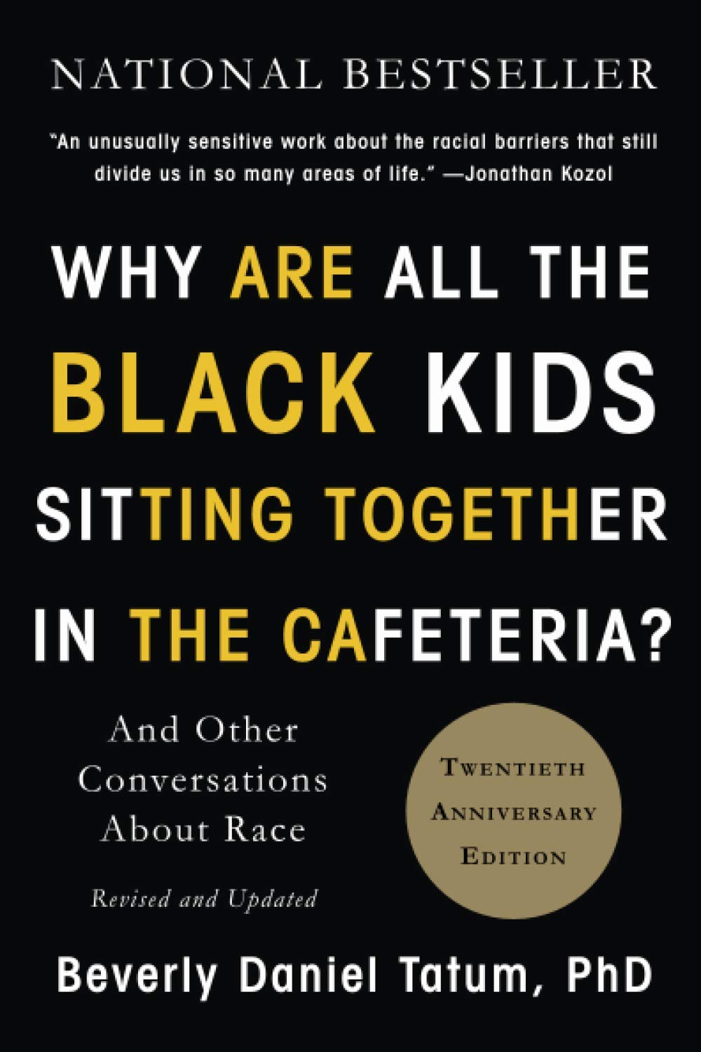 Why Are All the Black Kids Sitting Together in the Cafeteria?: And Other Conversations About Race,Used