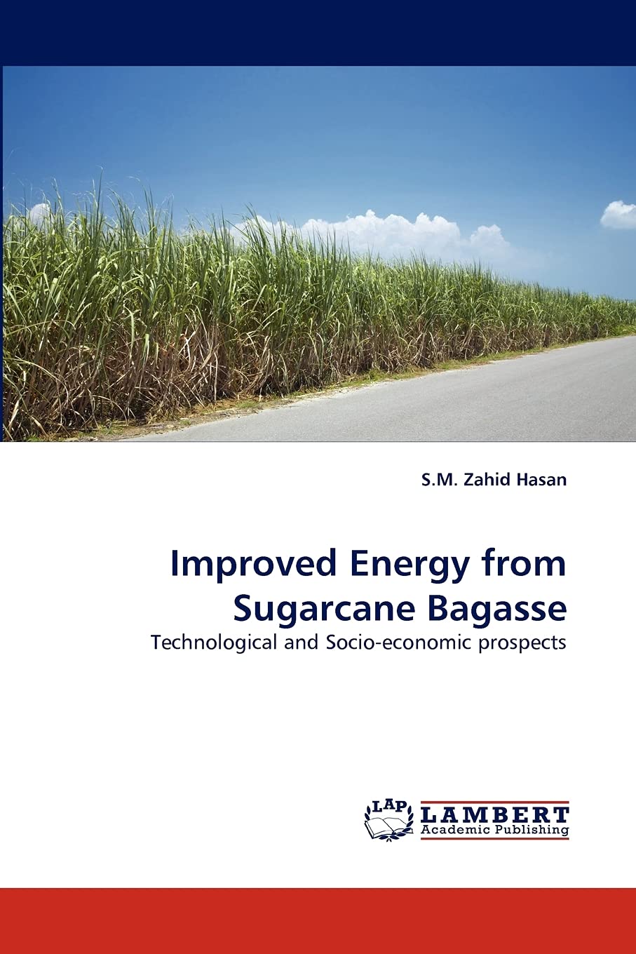 Improved Energy from Sugarcane Bagasse: Technological and Socioeconomic prospects,Used