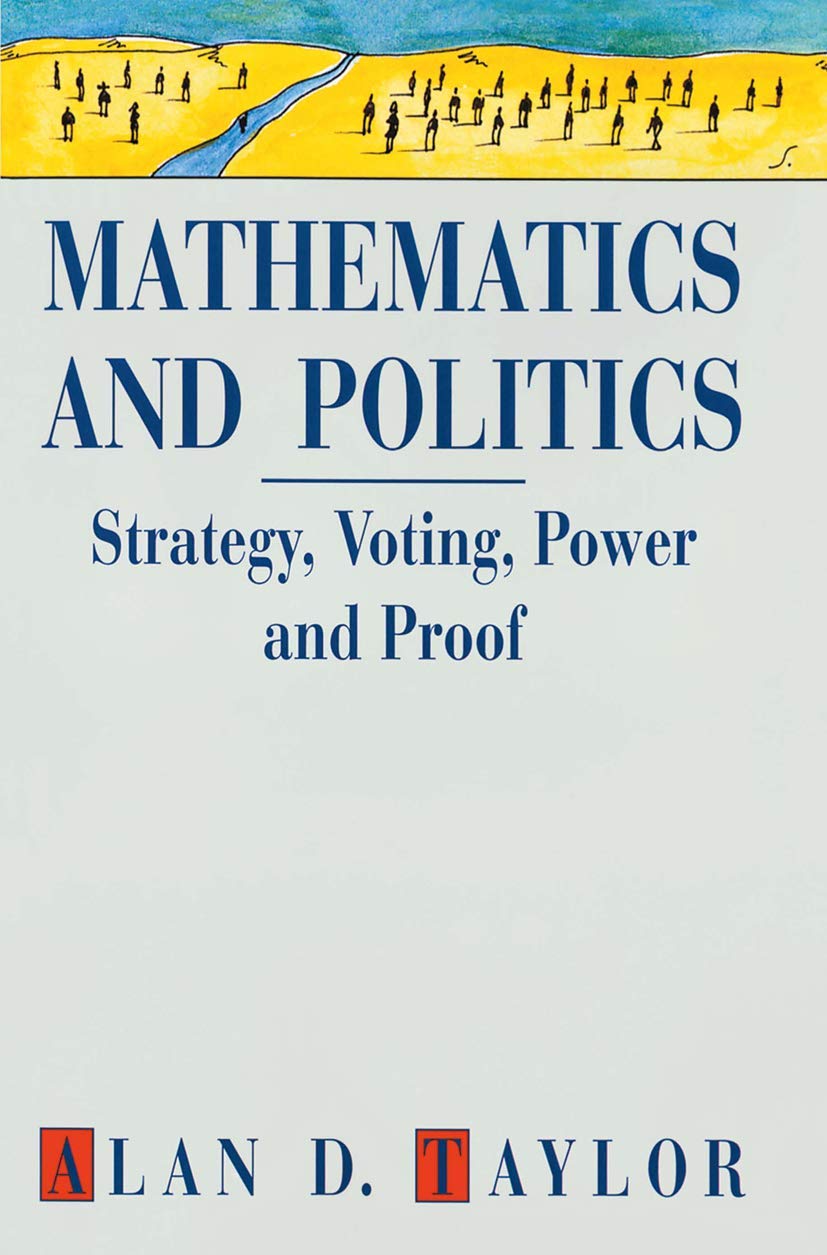 Mathematics and Politics: Strategy, Voting, Power and Proof (Textbooks in Mathematical Sciences),Used