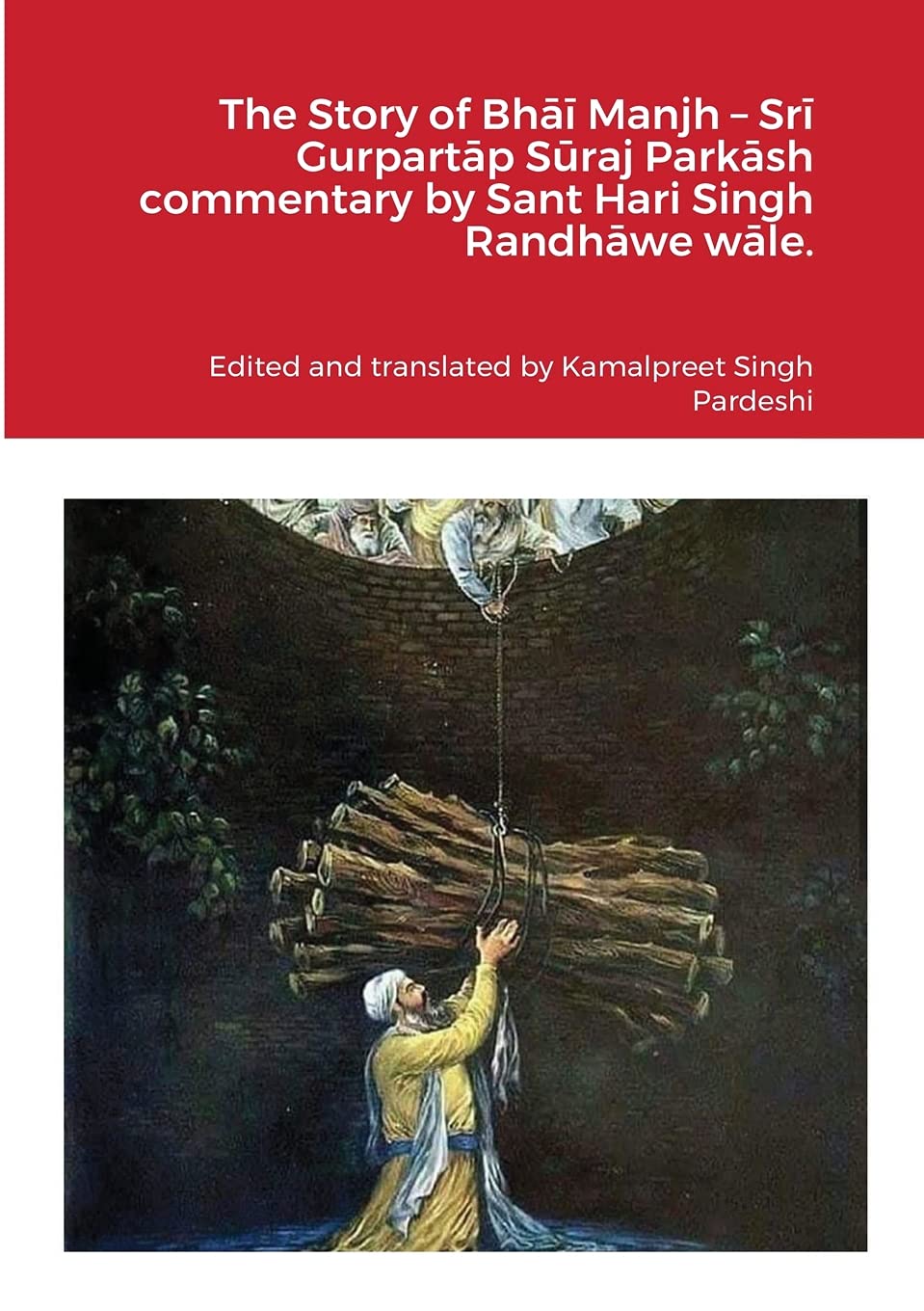 The Story of Bhai Manjh  Sri Gurpartap Suraj Parkash commentary by Sant Hari Singh Randhawe wale.,Used