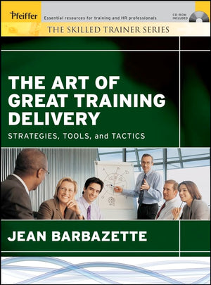 The Art of Great Training Delivery: Strategies, Tools, and Tactics,Used