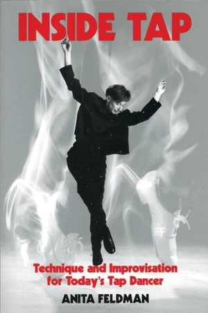 Inside Tap: Technique And Improvisation For Today'S Tap Dancer