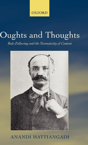 Oughts and Thoughts: RuleFollowing and the Normativity of Content,Used