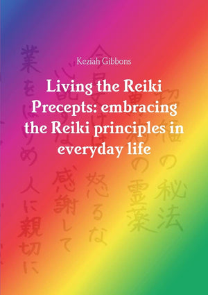 Living the Reiki Precepts: embracing the Reiki principles in everyday life,Used