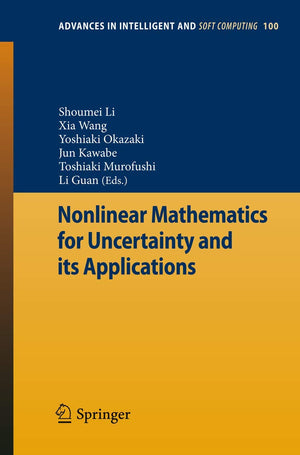 Nonlinear Mathematics for Uncertainty and its Applications (Advances in Intelligent and Soft Computing, 100),Used