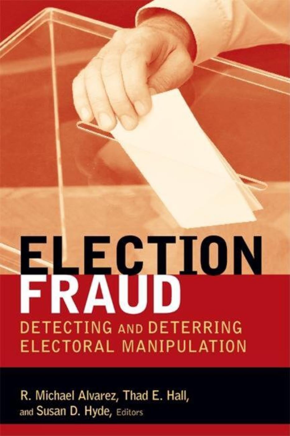 Election Fraud: Detecting And Deterring Electoral Manipulation (Brookings Series On Election Administration And Reform),New