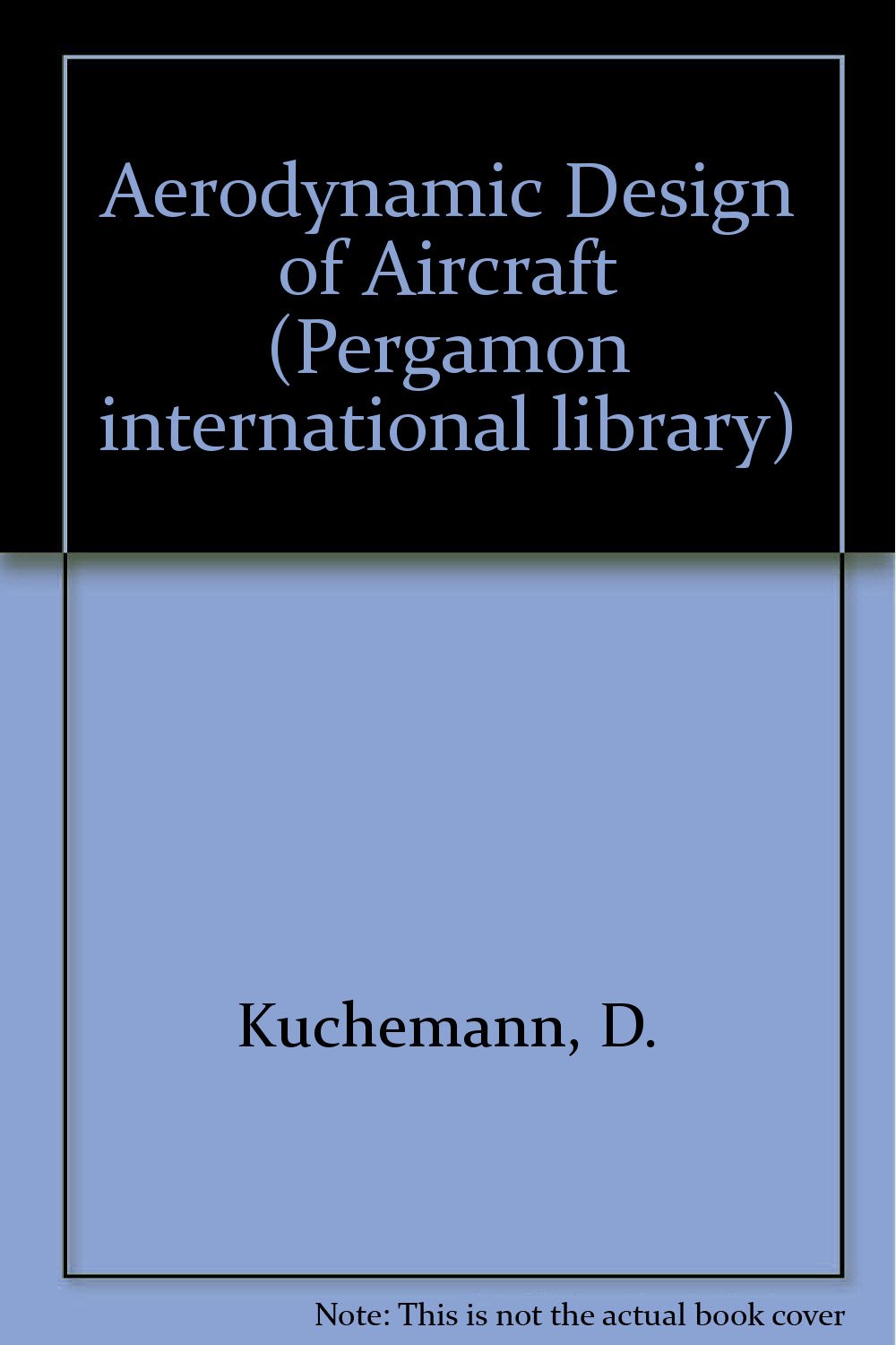 The Aerodynamic Design Of Aircraft: A Detailed Introduction To The Current Aerodynamic Knowledge And Practical Guide To The Solu