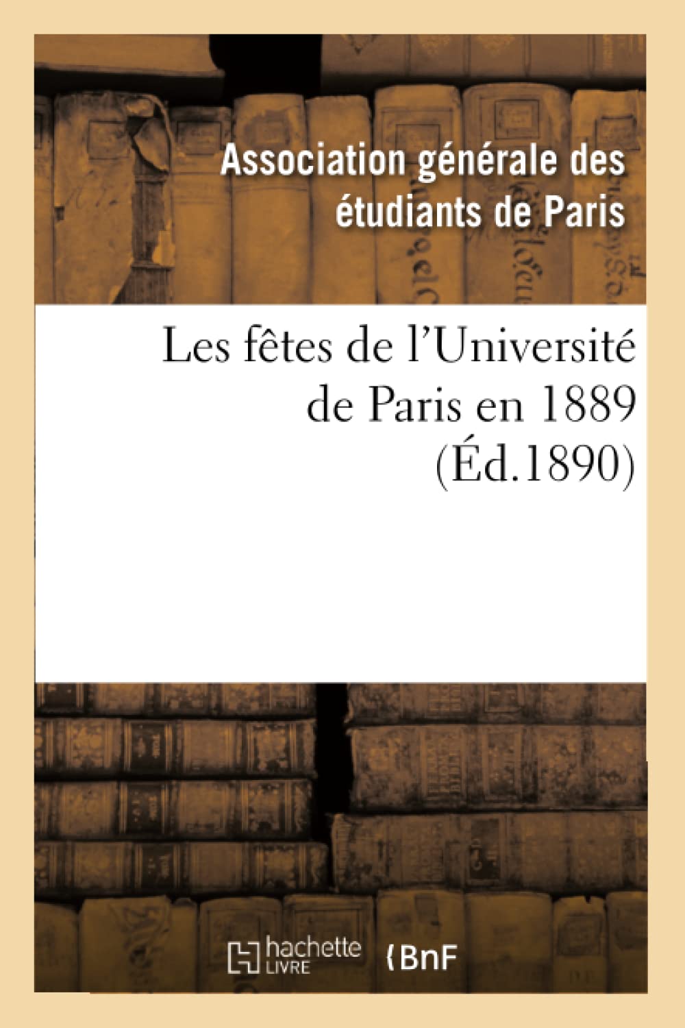 Les Ftes De L'Universit De Paris En 1889 (D.1890) (Sciences Sociales) (French Edition),New
