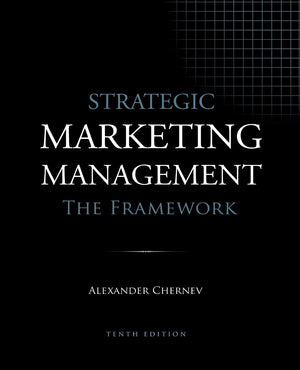 Strategic Marketing Management  The Framework, 10Th Edition