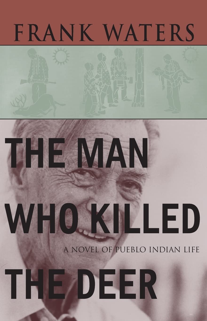The Man Who Killed The Deer: A Novel Of Pueblo Indian Life,New